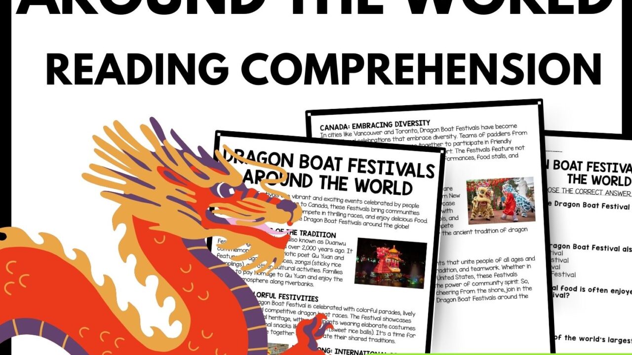 Dragon Boat Festivals Around the World Reading Comprehension Worksheet-Printable and Editable